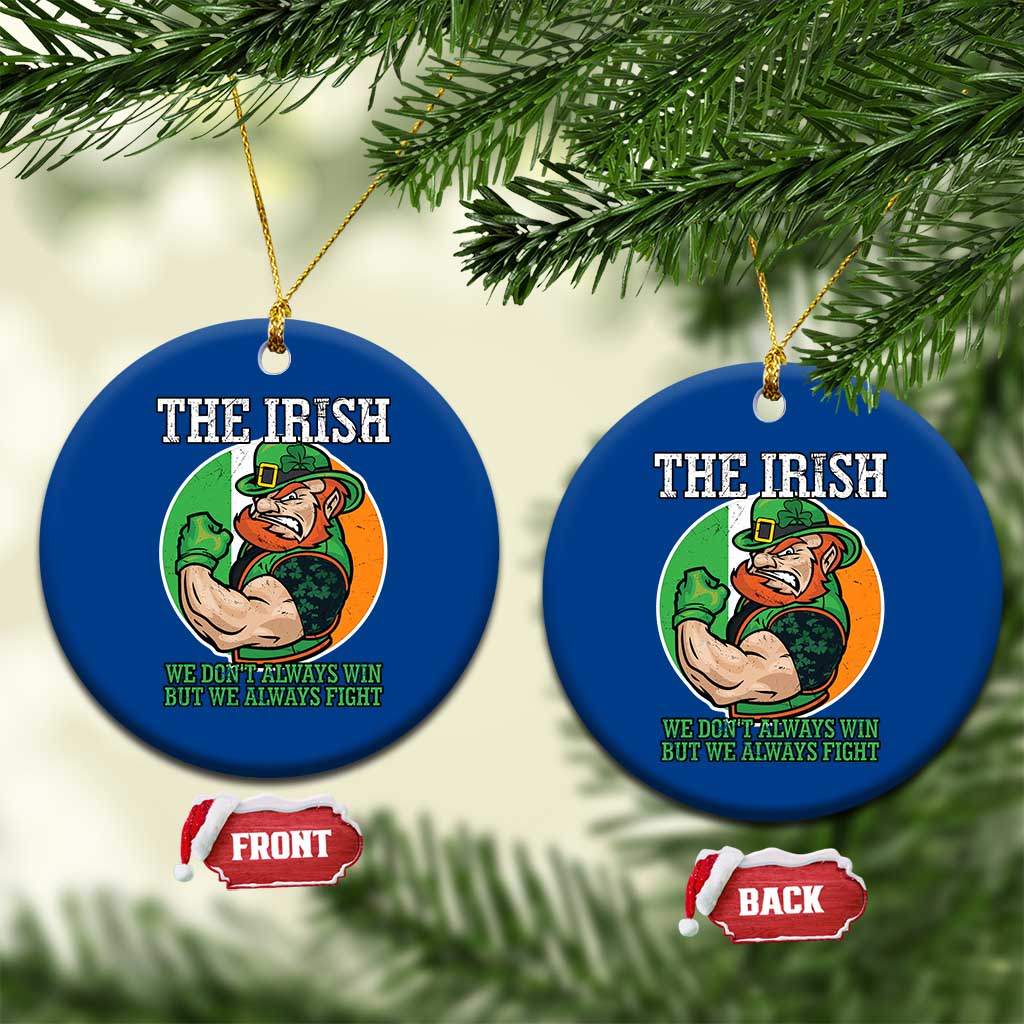 Funny The Irish We Don't Always Win But We Always Fight Ceramic Ornament - Wonder Print Shop