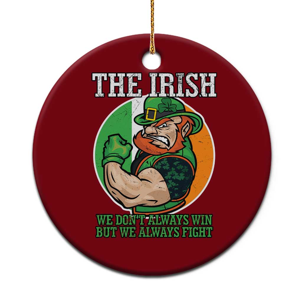 Funny The Irish We Don't Always Win But We Always Fight Ceramic Ornament - Wonder Print Shop