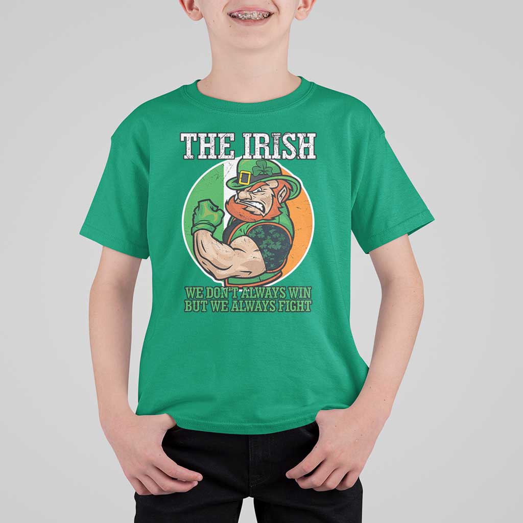 Funny The Irish We Don't Always Win But We Always Fight T Shirt For Kid