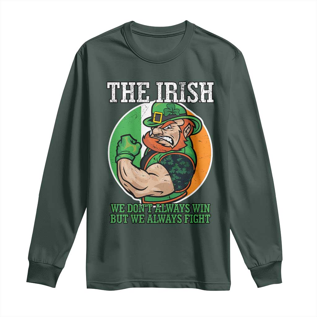 Funny The Irish We Don't Always Win But We Always Fight Long Sleeve Shirt