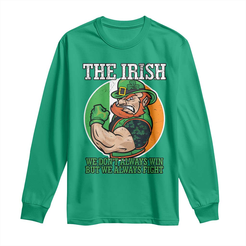 Funny The Irish We Don't Always Win But We Always Fight Long Sleeve Shirt