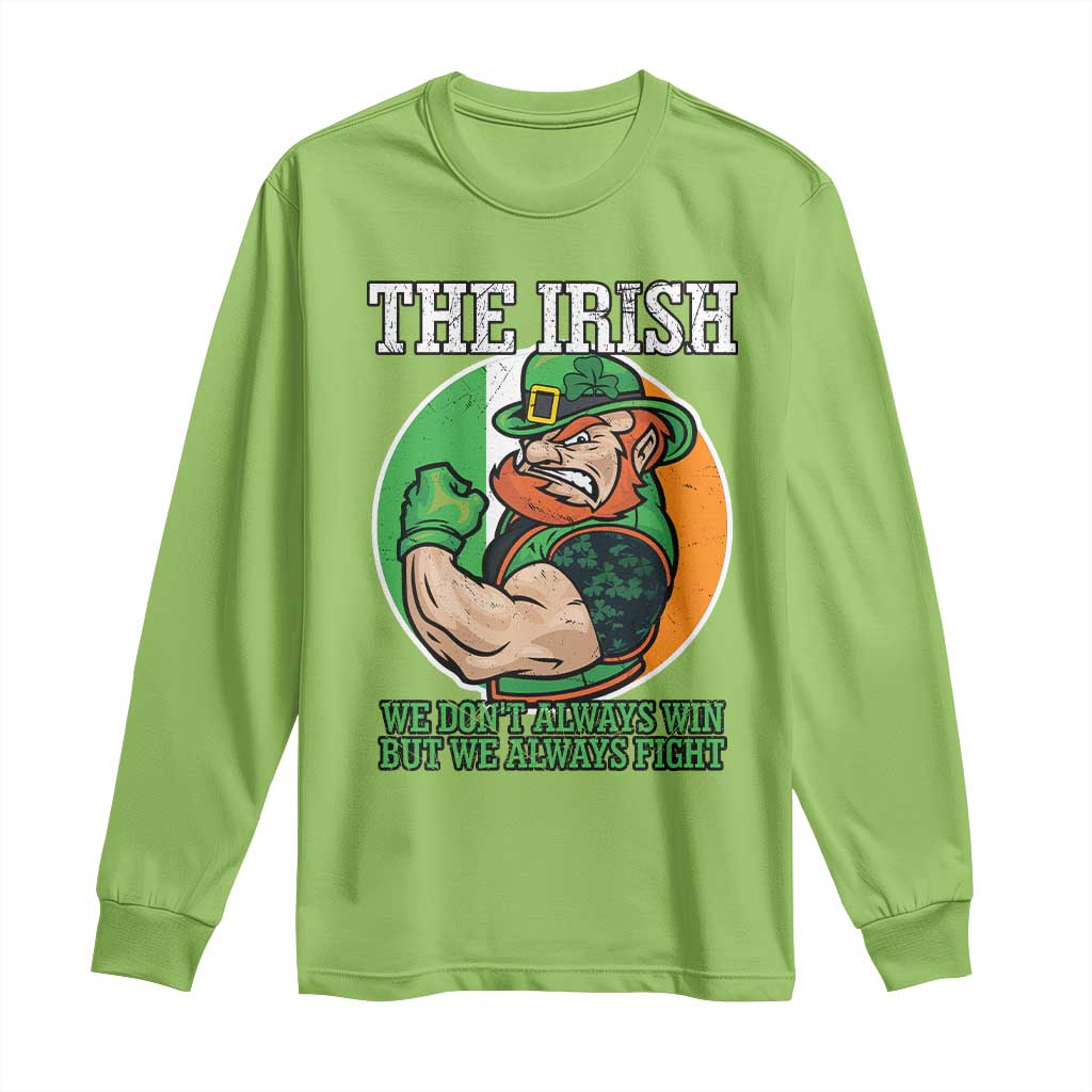 Funny The Irish We Don't Always Win But We Always Fight Long Sleeve Shirt