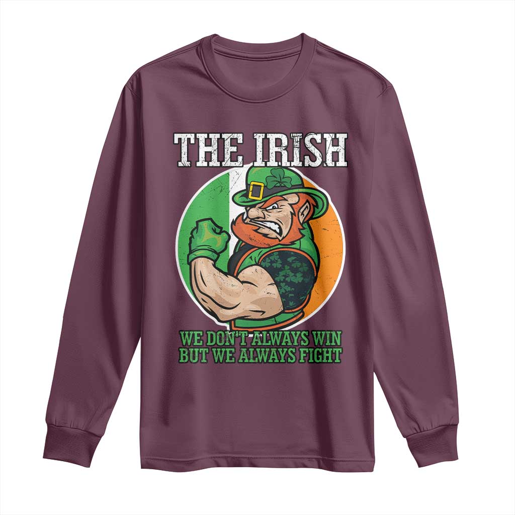 Funny The Irish We Don't Always Win But We Always Fight Long Sleeve Shirt