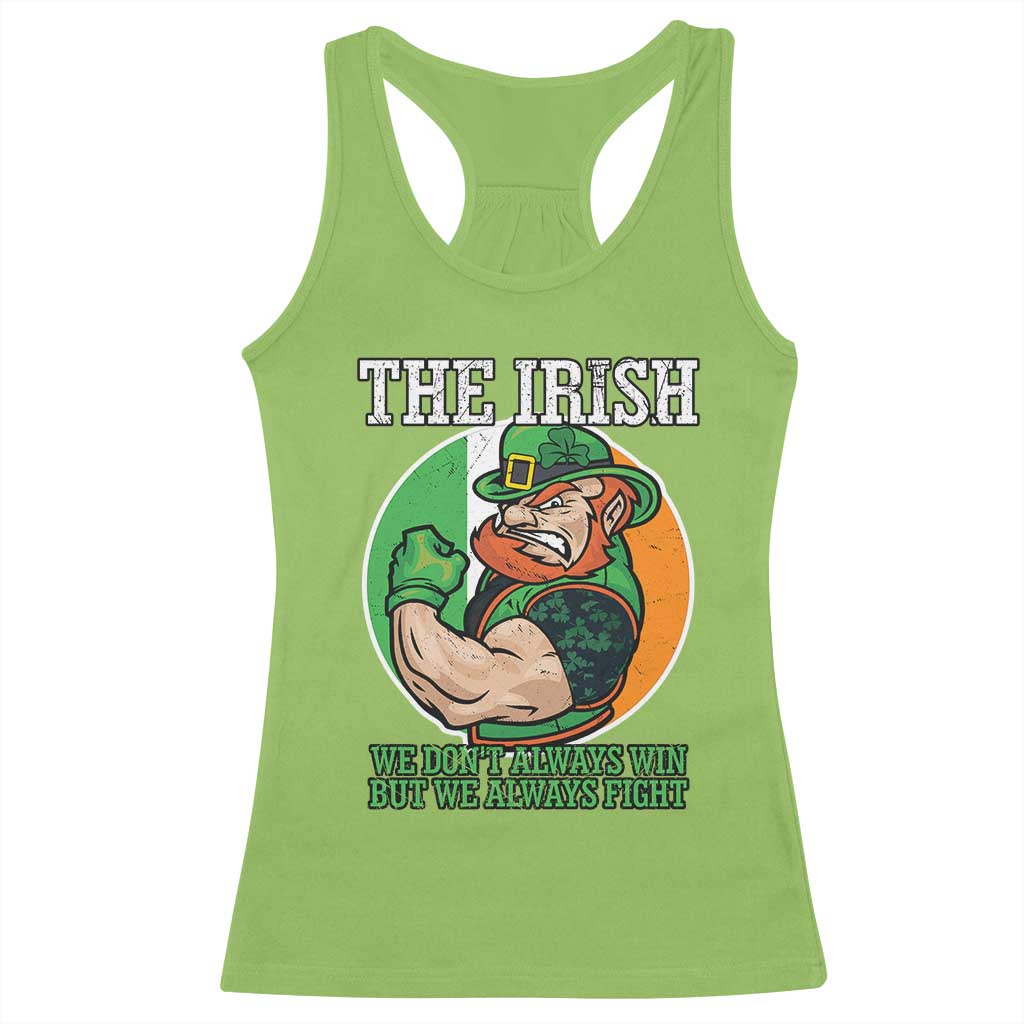Funny The Irish We Don't Always Win But We Always Fight Racerback Tank Top