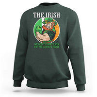 Funny The Irish We Don't Always Win But We Always Fight Sweatshirt