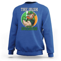 Funny The Irish We Don't Always Win But We Always Fight Sweatshirt
