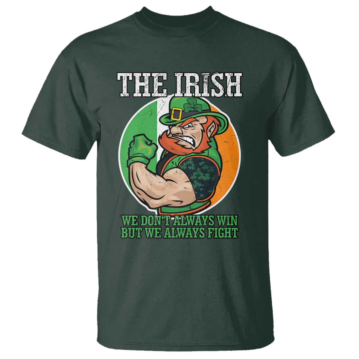 Funny The Irish We Don't Always Win But We Always Fight T Shirt