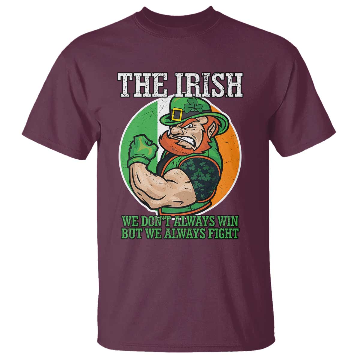 Funny The Irish We Don't Always Win But We Always Fight T Shirt