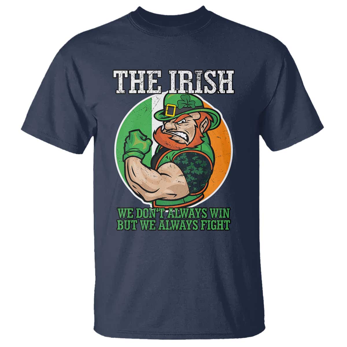 Funny The Irish We Don't Always Win But We Always Fight T Shirt