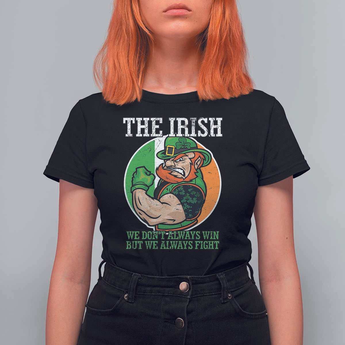 Funny The Irish We Don't Always Win But We Always Fight T Shirt For Women