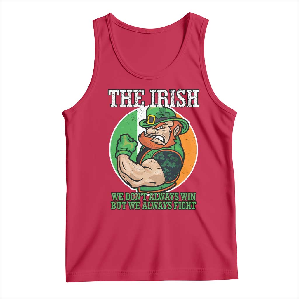 Funny The Irish We Don't Always Win But We Always Fight Tank Top