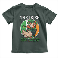 Funny The Irish We Don't Always Win But We Always Fight Toddler T Shirt