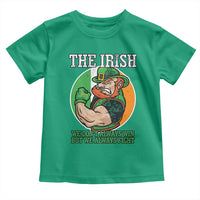 Funny The Irish We Don't Always Win But We Always Fight Toddler T Shirt