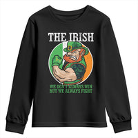 Funny The Irish We Don't Always Win But We Always Fight Youth Sweatshirt
