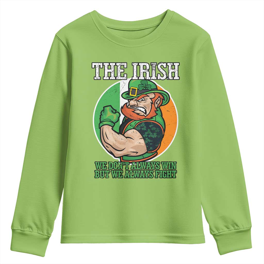 Funny The Irish We Don't Always Win But We Always Fight Youth Sweatshirt