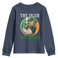 Funny The Irish We Don't Always Win But We Always Fight Youth Sweatshirt