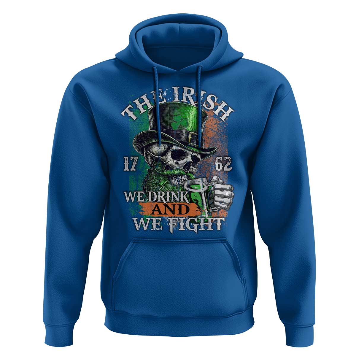 Irish Soldiers 1762 Hoodie The Irish We Drink And We Fight Shamrock Skull Beer