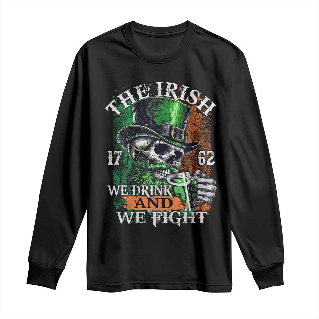 Irish Soldiers 1762 Long Sleeve Shirt The Irish We Drink And We Fight Shamrock Skull Beer