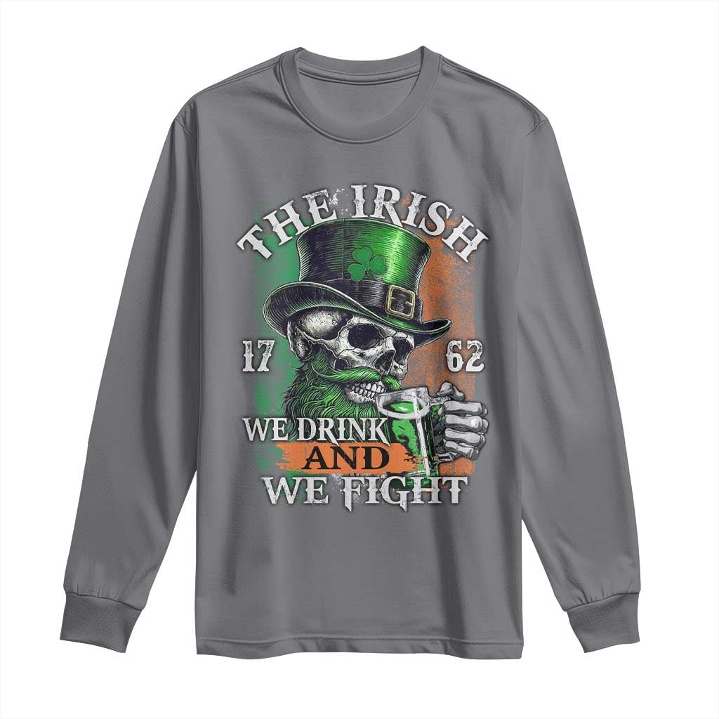 Irish Soldiers 1762 Long Sleeve Shirt The Irish We Drink And We Fight Shamrock Skull Beer