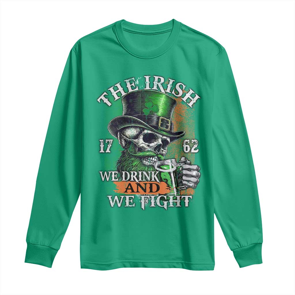 Irish Soldiers 1762 Long Sleeve Shirt The Irish We Drink And We Fight Shamrock Skull Beer