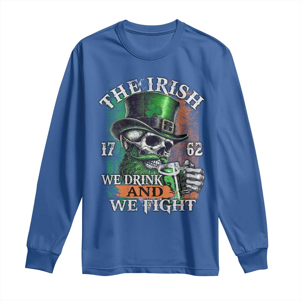 Irish Soldiers 1762 Long Sleeve Shirt The Irish We Drink And We Fight Shamrock Skull Beer