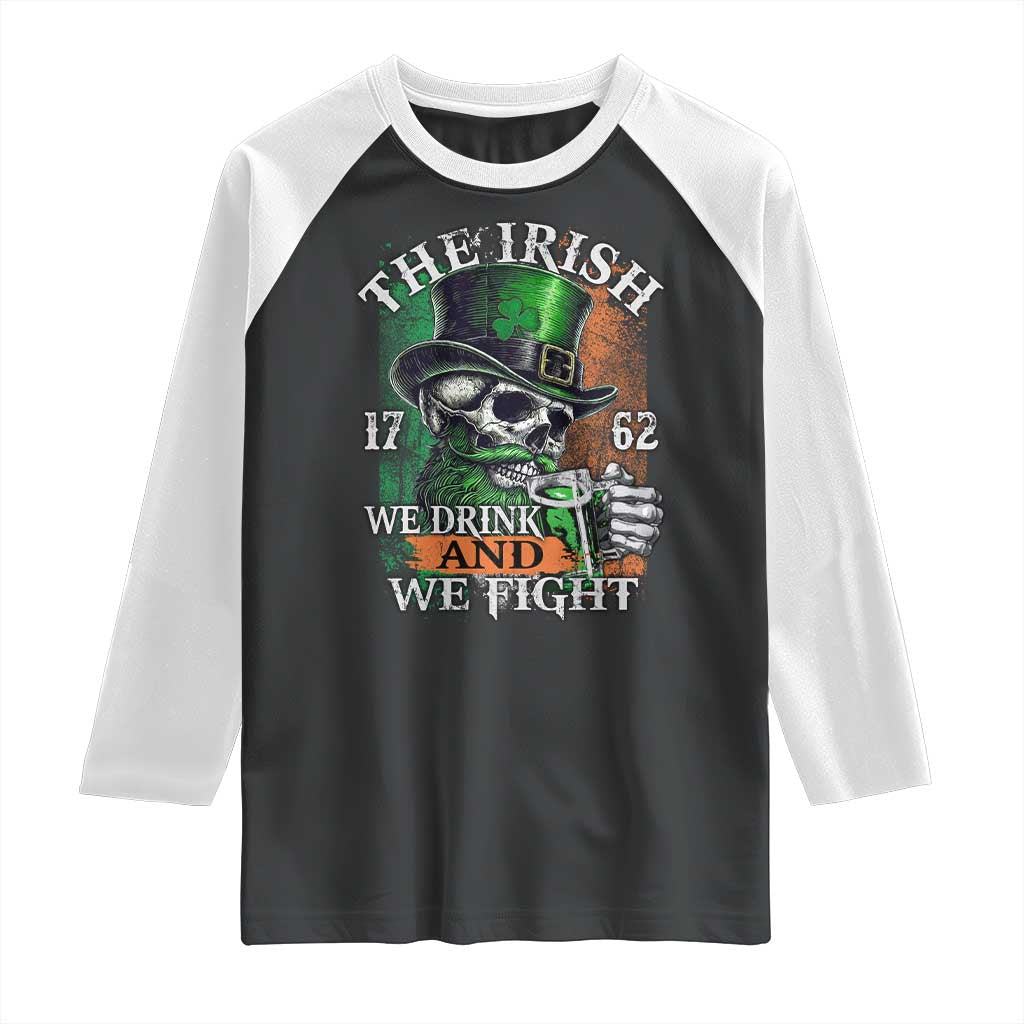 Irish Soldiers 1762 Raglan Shirt The Irish We Drink And We Fight Shamrock Skull Beer