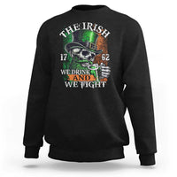 Irish Soldiers 1762 Sweatshirt The Irish We Drink And We Fight Shamrock Skull Beer