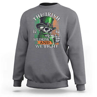Irish Soldiers 1762 Sweatshirt The Irish We Drink And We Fight Shamrock Skull Beer