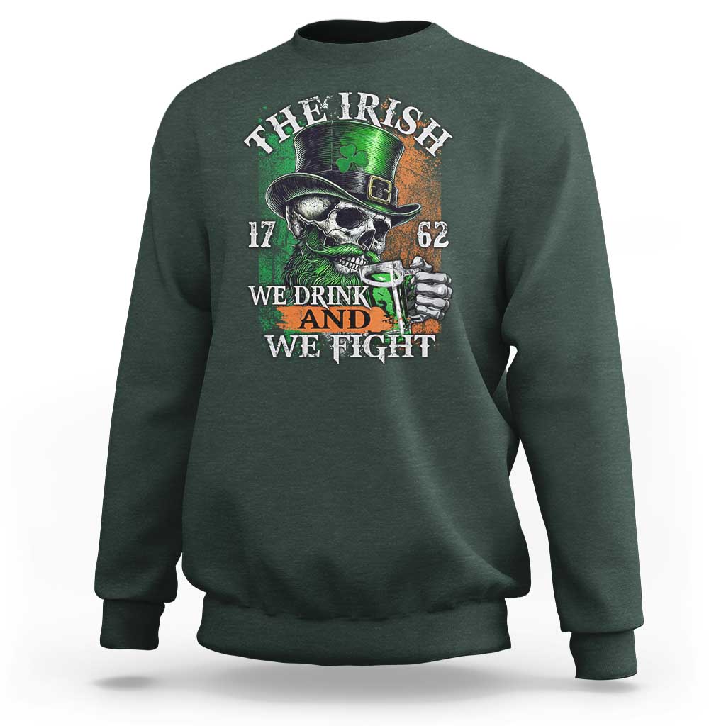 Irish Soldiers 1762 Sweatshirt The Irish We Drink And We Fight Shamrock Skull Beer