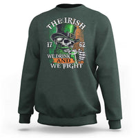 Irish Soldiers 1762 Sweatshirt The Irish We Drink And We Fight Shamrock Skull Beer