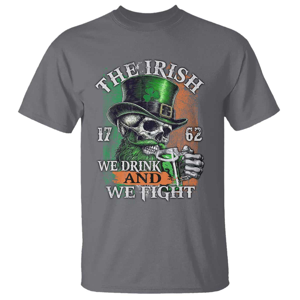 Irish Soldiers 1762 T Shirt The Irish We Drink And We Fight Shamrock Skull Beer