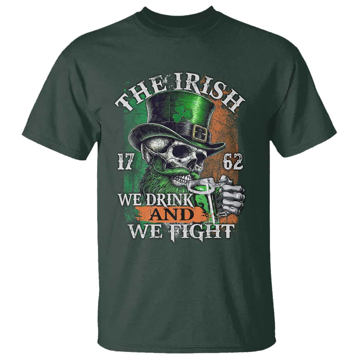 Irish Soldiers 1762 T Shirt The Irish We Drink And We Fight Shamrock Skull Beer