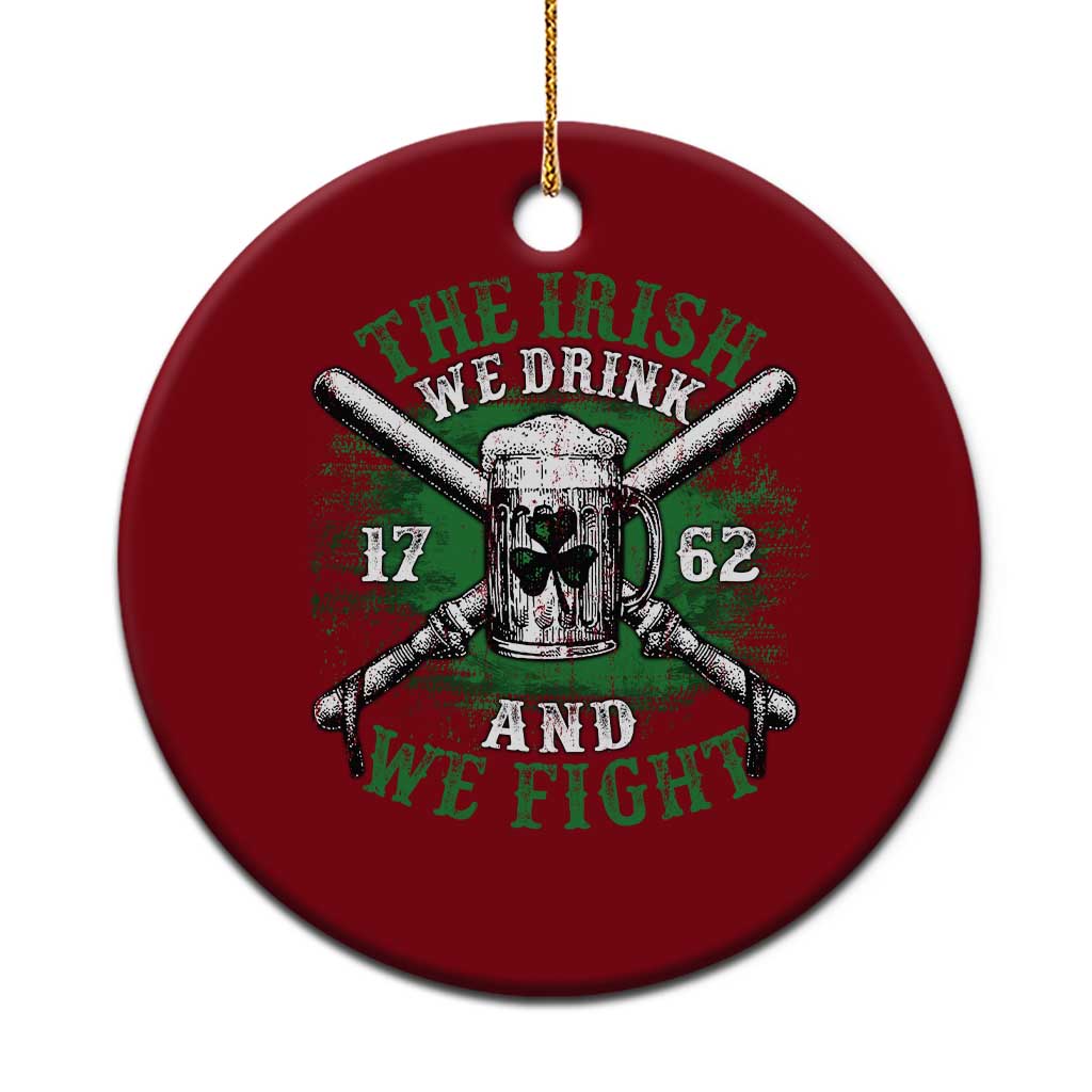 Irish Soldiers 1762 Ceramic Ornament The Irish We Drink And We Fight Shamrock Beer Parade - Wonder Print Shop