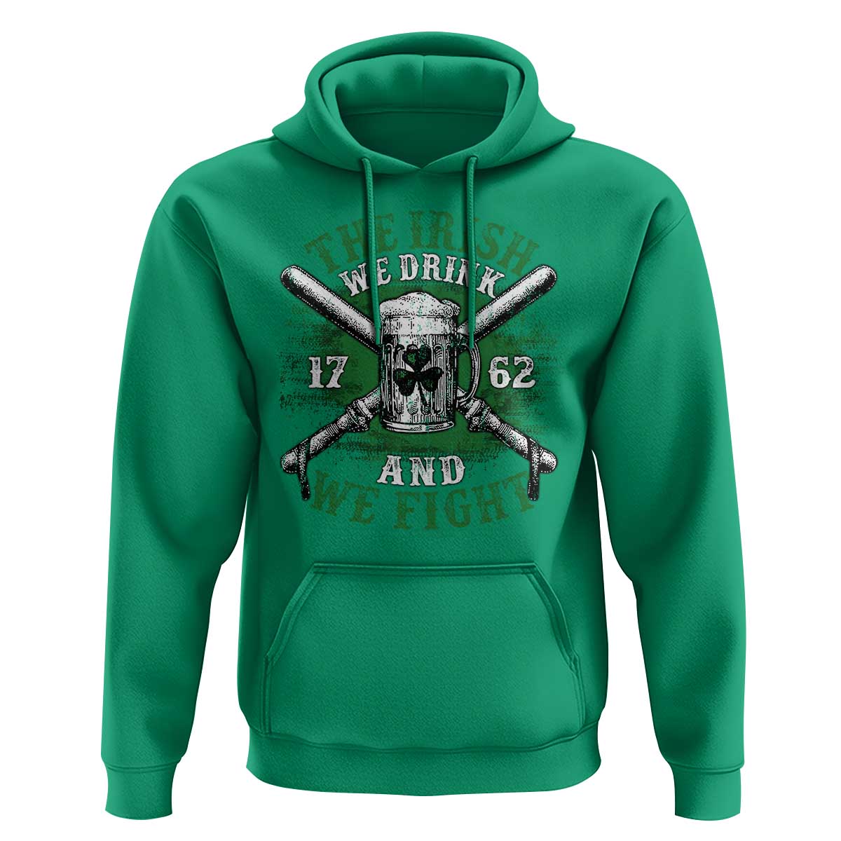 Irish Soldiers 1762 Hoodie The Irish We Drink And We Fight Shamrock Beer Parade