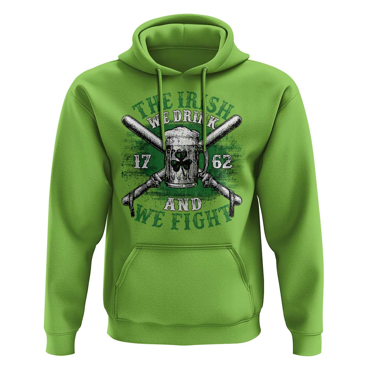 Irish Soldiers 1762 Hoodie The Irish We Drink And We Fight Shamrock Beer Parade