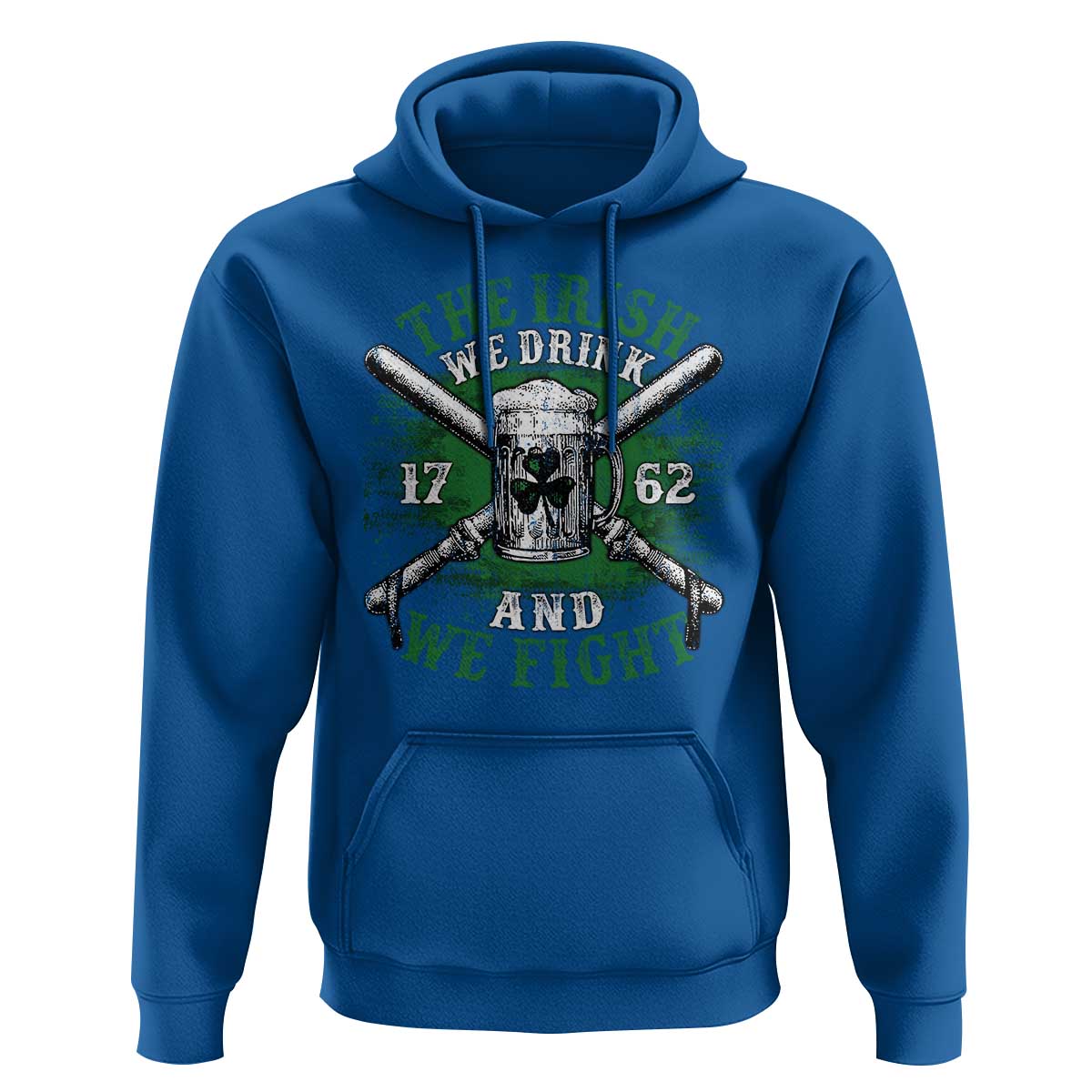 Irish Soldiers 1762 Hoodie The Irish We Drink And We Fight Shamrock Beer Parade