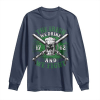 Irish Soldiers 1762 Long Sleeve Shirt The Irish We Drink And We Fight Shamrock Beer Parade