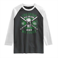 Irish Soldiers 1762 Raglan Shirt The Irish We Drink And We Fight Shamrock Beer Parade