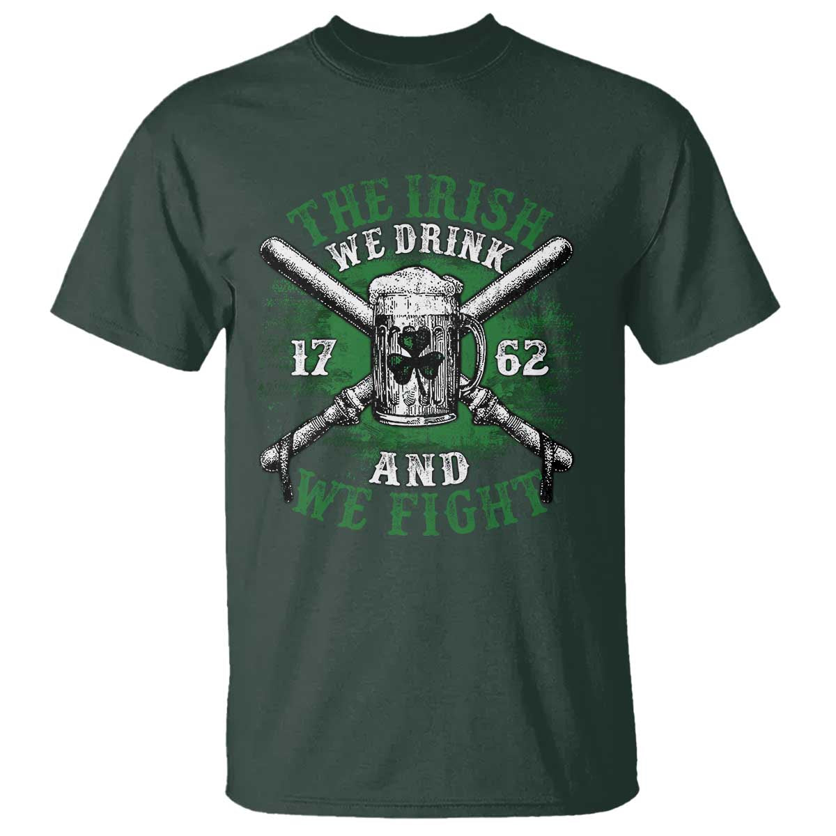 Irish Soldiers 1762 T Shirt The Irish We Drink And We Fight Shamrock Beer Parade