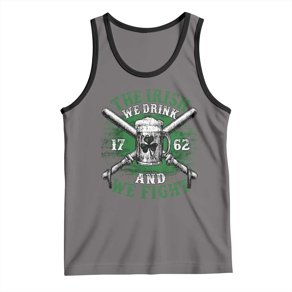 Irish Soldiers 1762 Tank Top The Irish We Drink And We Fight Shamrock Beer Parade