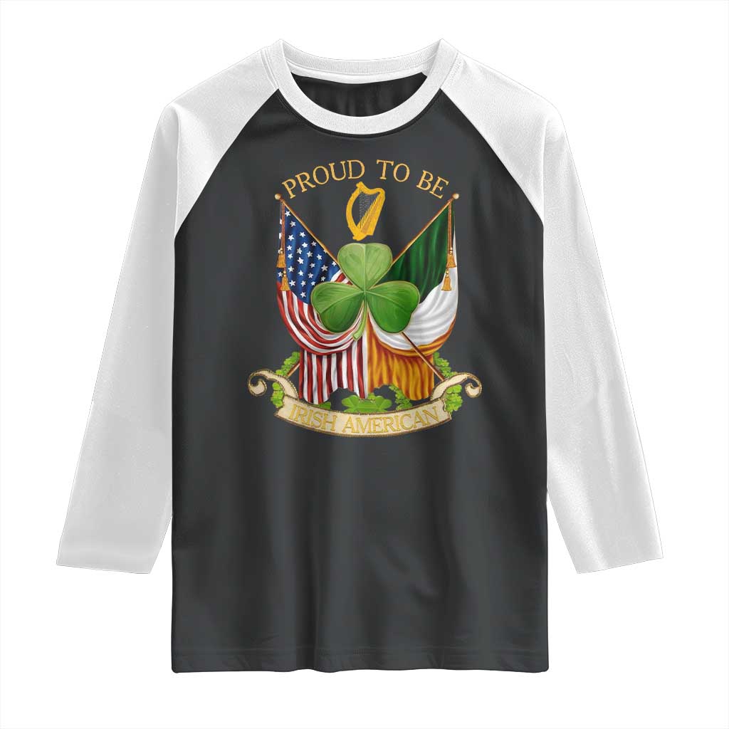 Proud To Be Irish American Raglan Shirt Vintage Ireland USA Flag Shamrock Harp