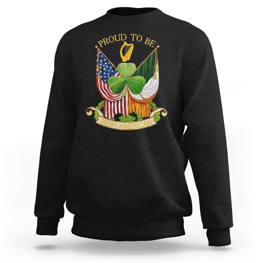 Proud To Be Irish American Sweatshirt Vintage Ireland USA Flag Shamrock Harp
