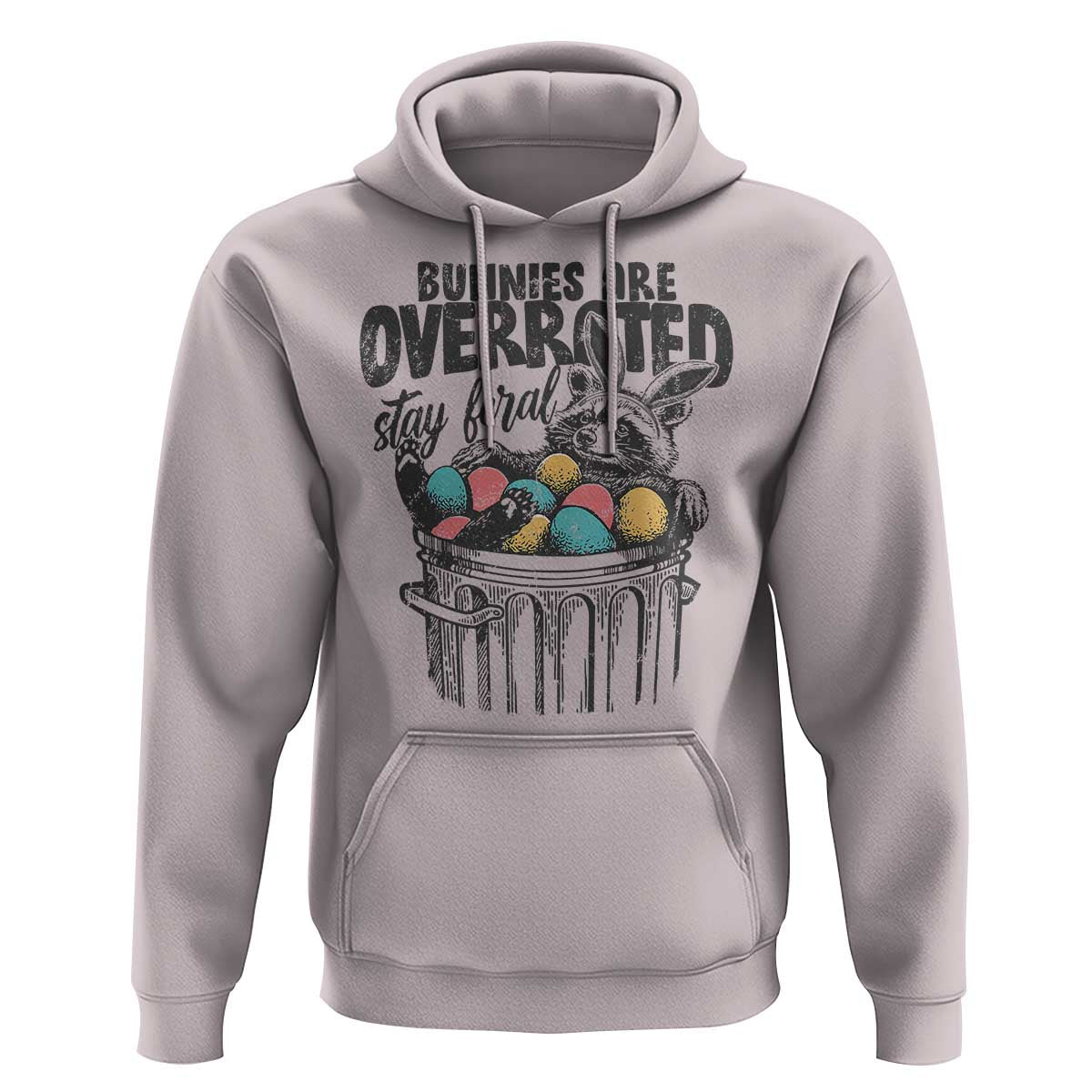 Funny Easter Day Racoon Hoodie Bunnies Are Overrated Stay Feral Eggs