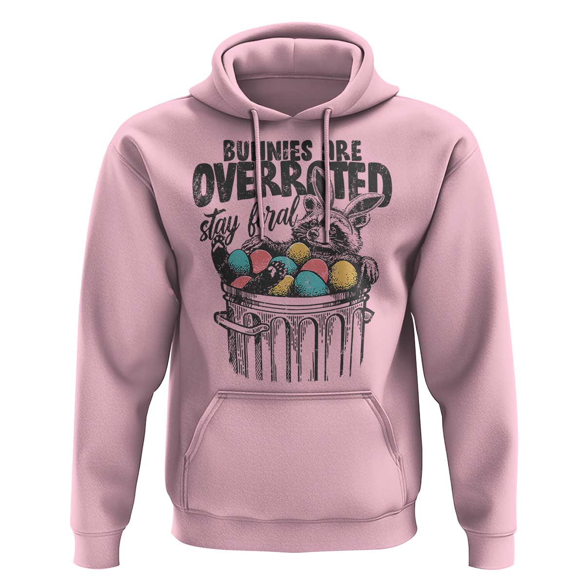 Funny Easter Day Racoon Hoodie Bunnies Are Overrated Stay Feral Eggs