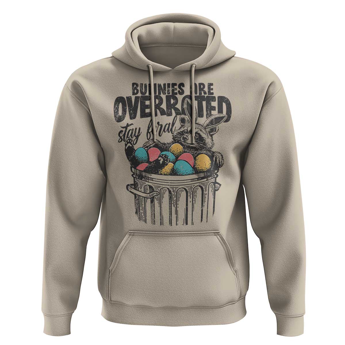 Funny Easter Day Racoon Hoodie Bunnies Are Overrated Stay Feral Eggs