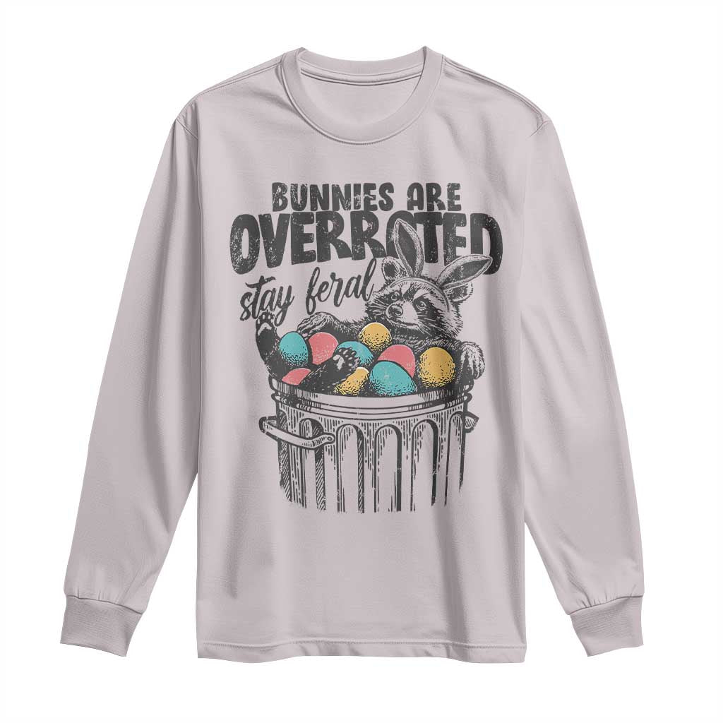 Funny Easter Day Racoon Long Sleeve Shirt Bunnies Are Overrated Stay Feral Eggs