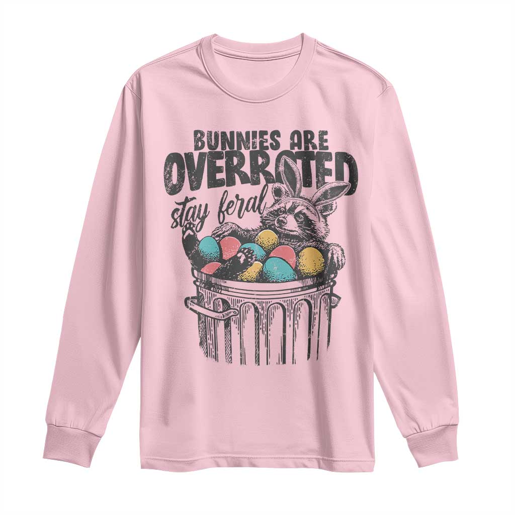 Funny Easter Day Racoon Long Sleeve Shirt Bunnies Are Overrated Stay Feral Eggs