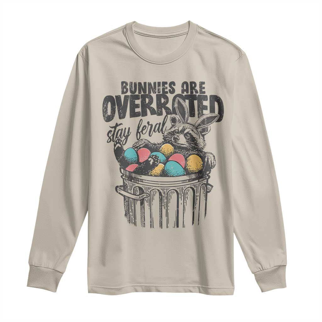 Funny Easter Day Racoon Long Sleeve Shirt Bunnies Are Overrated Stay Feral Eggs