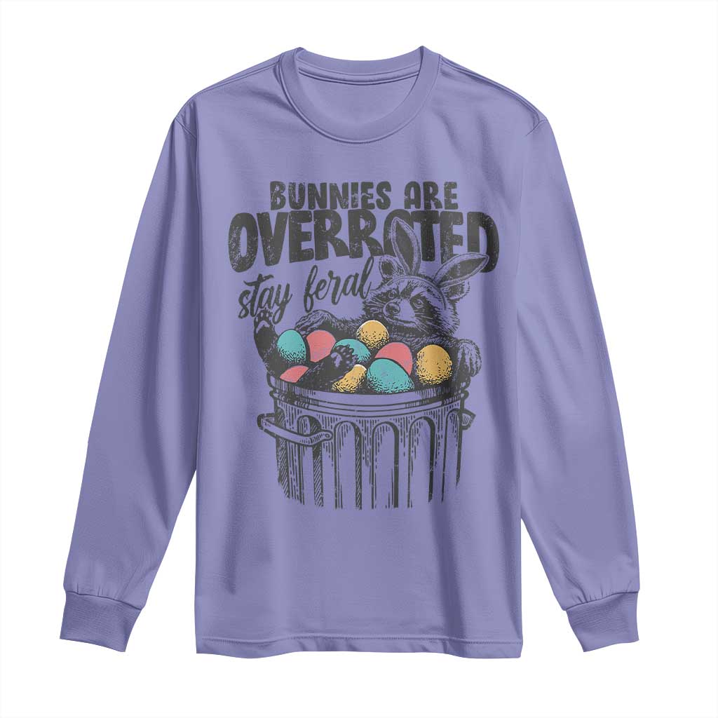 Funny Easter Day Racoon Long Sleeve Shirt Bunnies Are Overrated Stay Feral Eggs