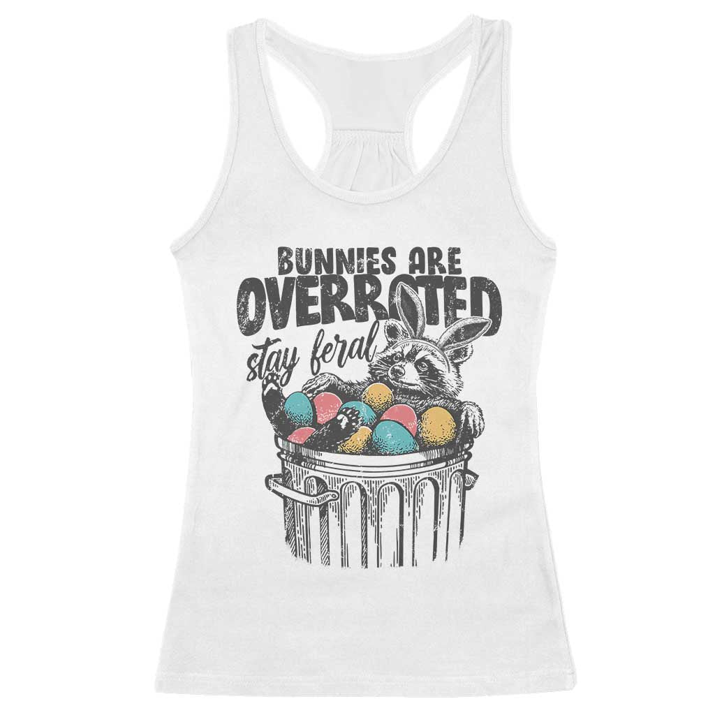 Funny Easter Day Racoon Racerback Tank Top Bunnies Are Overrated Stay Feral Eggs